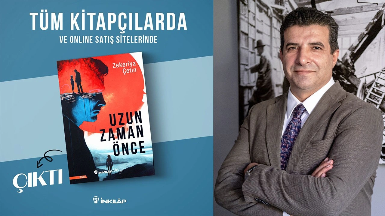 Avukat Zekeriya Çetin’in İlk Romanı: Uzun Zaman Önce Yayınlandı